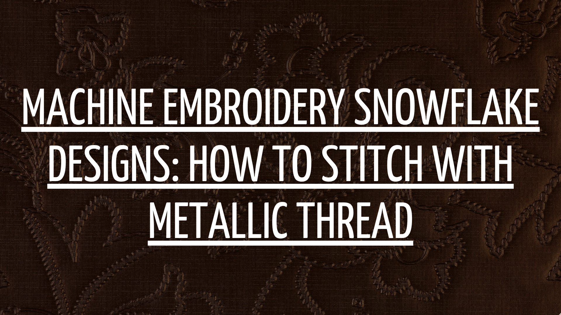 Machine Embroidery Snowflake Designs: How to Stitch with Metallic Thread