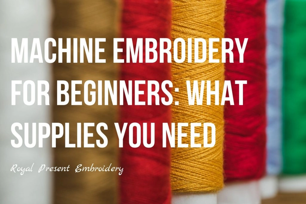 Machine embroidery for beginners: what supplies you need