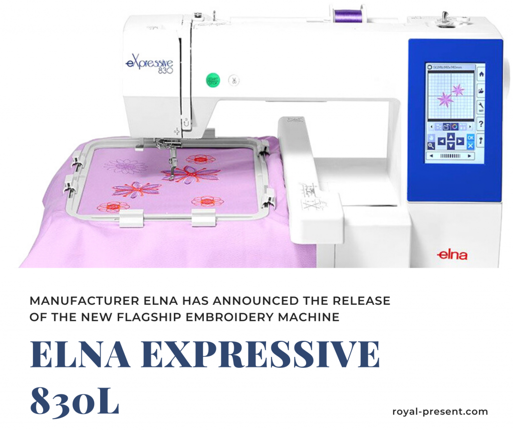 New flagship embroidery machine Elna eXpressive 830L Royal Present