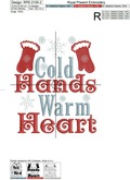 Cold Hands Warm Heart inscription - 3 sizes