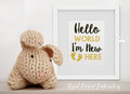 Hello World I'm New Here Inscriptions - 2 sizes