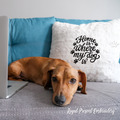 Home is where my dog is inscription - 6 sizes