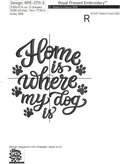 Home is where my dog is inscription - 6 sizes