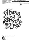 Home is where my dog is inscription - 6 sizes