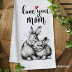 Love You Mom and baby Bunnies - 4 sizes