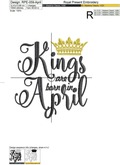 Kings are born in April Inscription Machine Embroidery Design