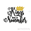 Kings are born in November Inscription Machine Embroidery Design
