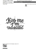 Kiss me I'm vaccinated inscription Free Machine Embroidery Design - 3 sizes