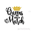 Queens are born in March Inscription Machine Embroidery Design