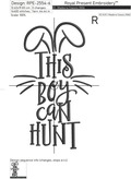 This boy can hunt Inscription Machine embroidery design - 7 sizes